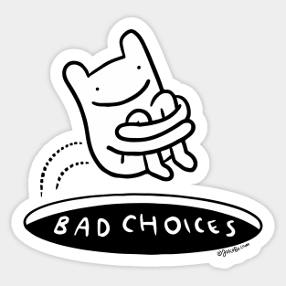 Bad Choices - JoKoBo Sticker